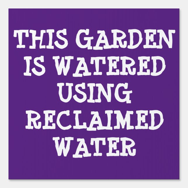 This Garden is Watered Using Reclaimed Water Sign (Front)
