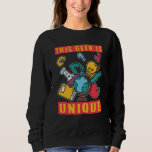 This Geek Is Unique Scientist Science  1 Sweatshirt<br><div class="desc">This Geek Is Unique Scientist Science  1</div>