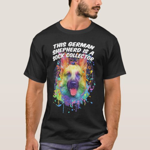This German Shepherd Is Sock Collector  Shepard Hu T-Shirt