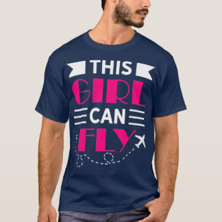 This Girl Can Fly Pilot Woman T-Shirt