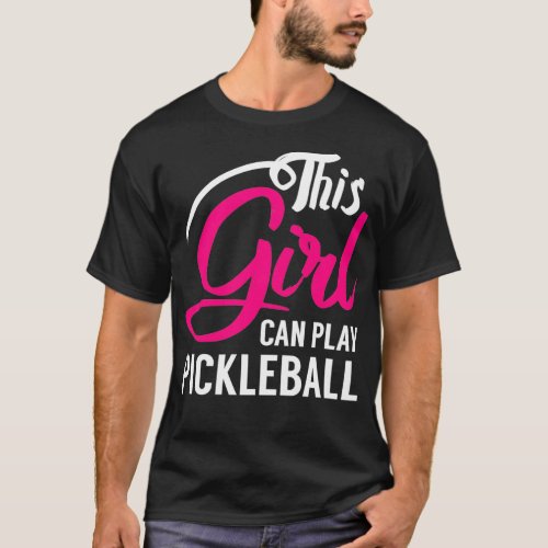 This Girl Can Play Pickleball T_Shirt