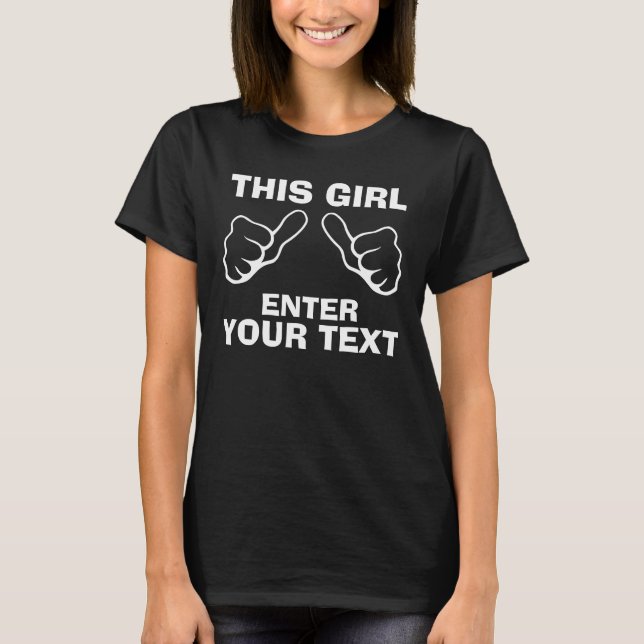 This Girl Customize it T-Shirt (Front)