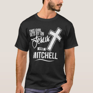 This Girl Gets By On Jesus and MITCHELL Religious T-Shirt