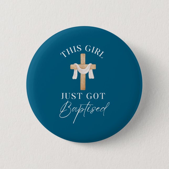 This Girl Got Baptized Christian Baptism I Decided Button (Front)