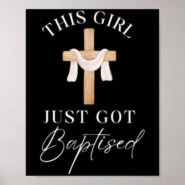 This Girl Got Baptized Christian Baptism I Decided Poster (Front)