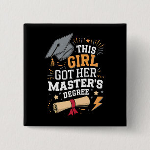 This Girl Got Her Master's Degree Graduation Button