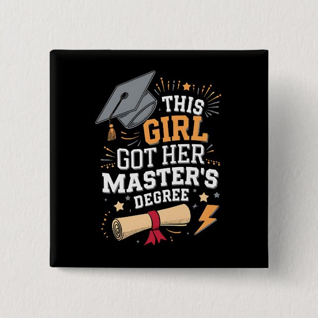 This Girl Got Her Master's Degree Graduation Button (Front)