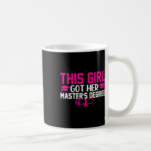 This Girl Got Her Masters Degree Graduation Master Coffee Mug