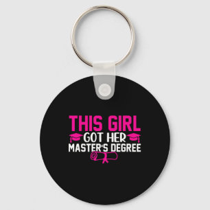 This Girl Got Her Masters Degree Graduation Master Keychain