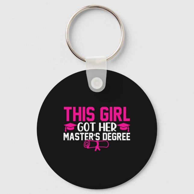 This Girl Got Her Masters Degree Graduation Master Keychain (Front)