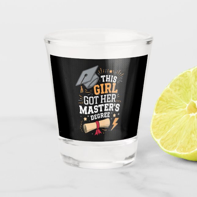 This Girl Got Her Master's Degree Graduation Shot Glass (Front)