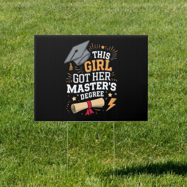 This Girl Got Her Master's Degree Graduation Sign (Insitu)