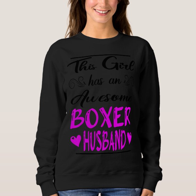 This Girl Has An Awesome Boxer Husband Sweatshirt (Front)
