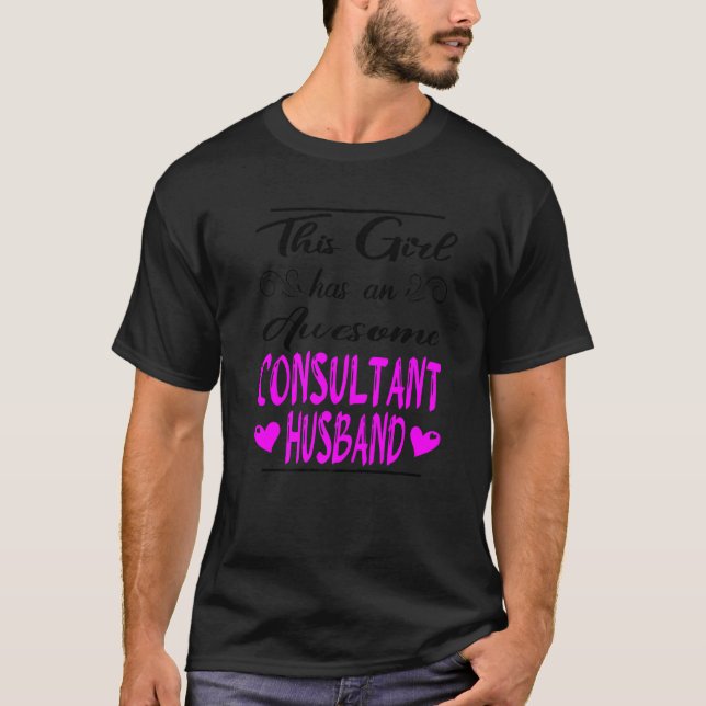 This Girl Has An Awesome Consultant Husband T-Shirt (Front)