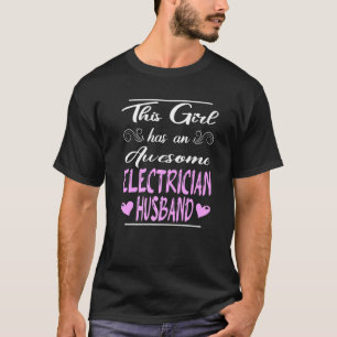 This Girl Has An Awesome Electrician Husband 1 T-Shirt