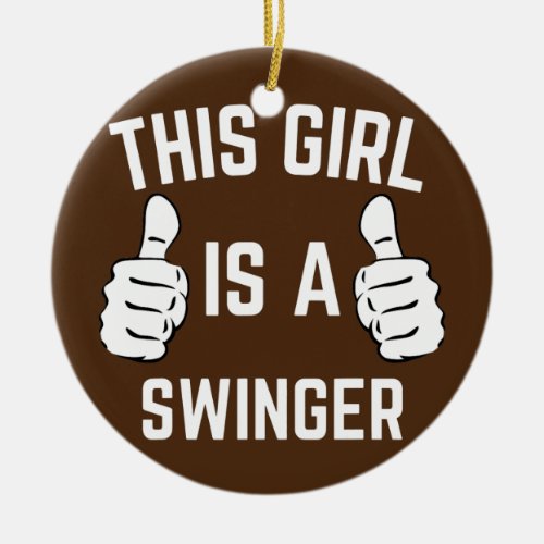 This Girl Is A Swinger Funny Matching Couples Ceramic Ornament