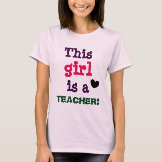 This girl is a TEACHER Fun Colorful T-Shirt