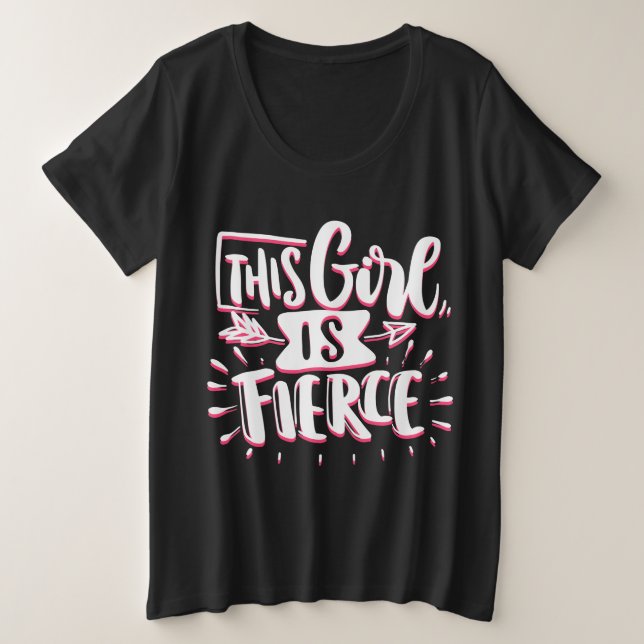This Girl Is Fierce Girl Empowerment Plus Size T-Shirt (Design Front)