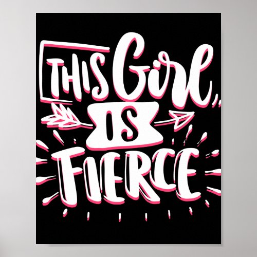 This Girl Is Fierce Girl Empowerment Poster
