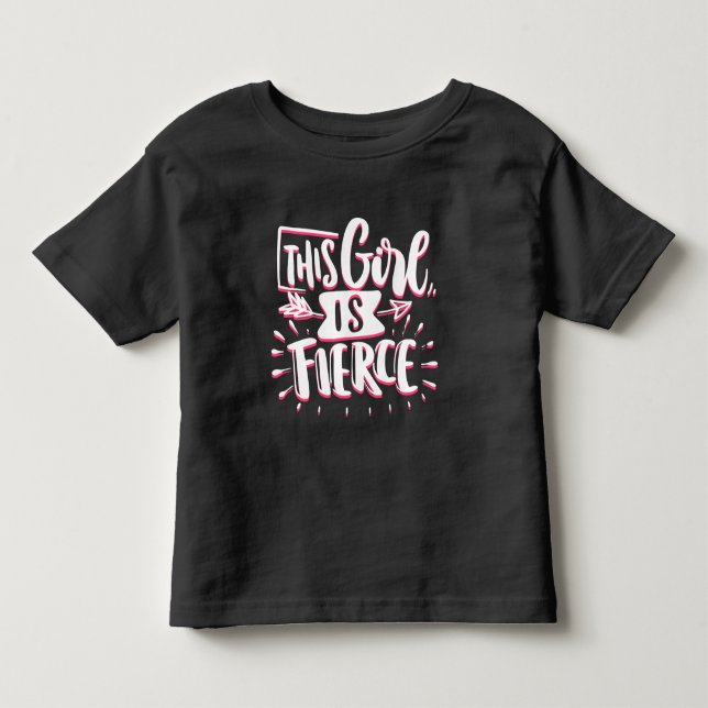 This Girl Is Fierce Girl Empowerment Toddler T-shirt (Front)