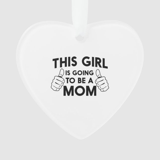 This Girl is Going to be a Mom Ornament (Front)