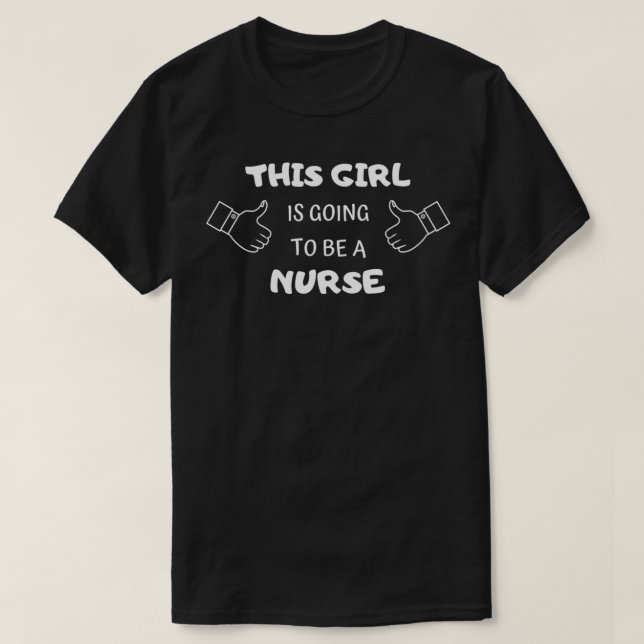This Girl Is Going To Be A Nurse 2 T-Shirt (Design Front)