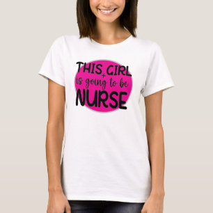 This girl is going to be nurse  T-Shirt