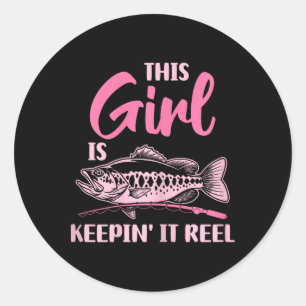 This Girl Is Keepin' It Reel Fishing Funny  Classic Round Sticker