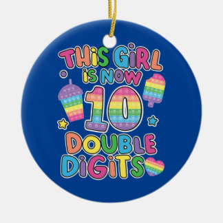 This girl is now 10 double digit Pop It 10th Ceramic Ornament