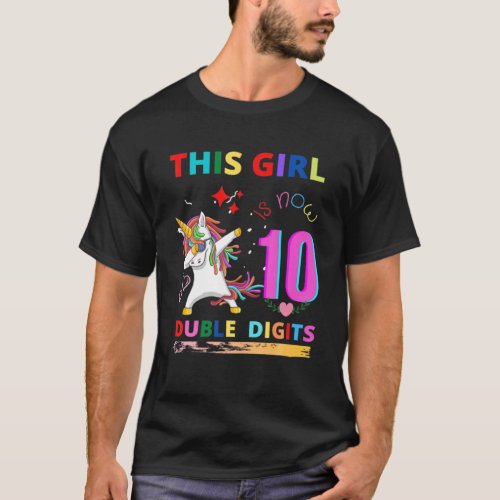 This Girl Is Now 10 Double Digits 10Th Birthday Gi T_Shirt