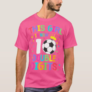 This Girl Is Now 10 Double Digits 10Th Birthday So T-Shirt