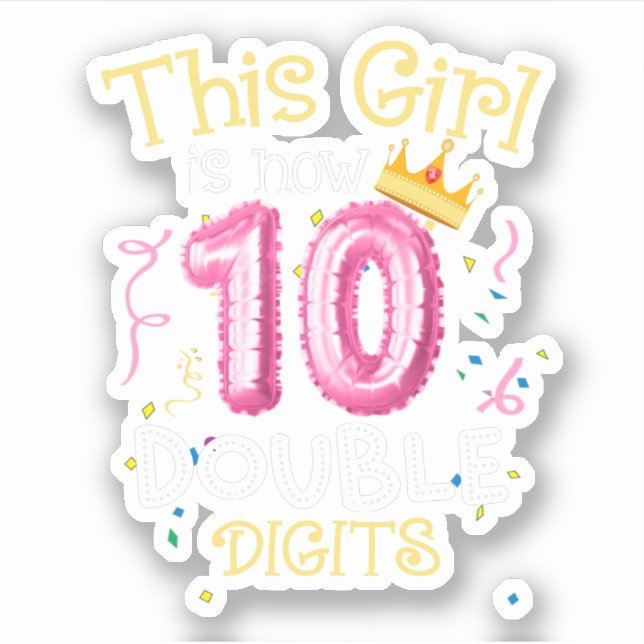 This Girl Is Now 10 Double Digits Birthday Girl 10 Sticker (Front)