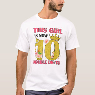 This Girl Is Now 10 Double Digits Gift 10Th Birthd T-Shirt