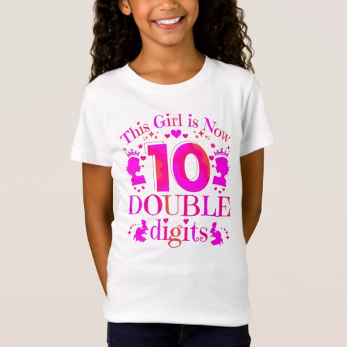 This Girl Is Now 10 Double Digits Kids T_shirt
