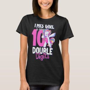 This Girl Is Now 10 Double Digits T-Shirt