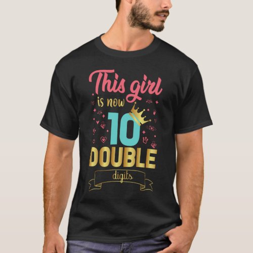 This Girl Is Now 10 Double Digits T_Shirt