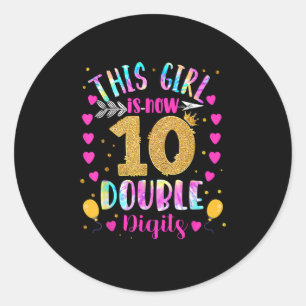 This Girl Is Now 10 Double Digits Tie Dye Classic Round Sticker