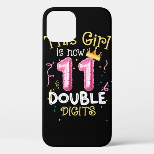 This Girl Is Now 11 Double Digits Birthday Girl 11 iPhone 12 Case