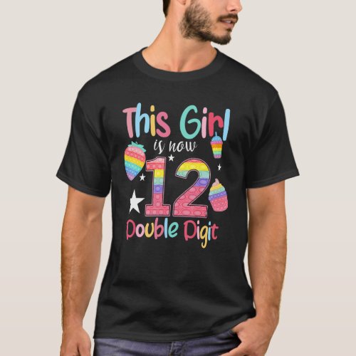 This Girl Is Now 12 Double Digit Pop It 12th Birth T_Shirt