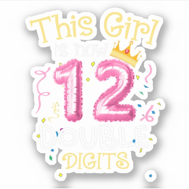 This Girl Is Now 12 Double Digits Birthday Girl 12 Sticker (Front)