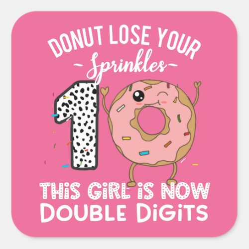 This Girl is Now Double Digits 10th Birthday Donut Square Sticker