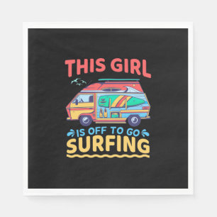 This Girl Is Off To Go Surfing Napkins