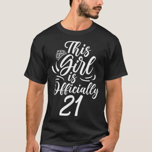 This Girl Is Officially 21 21St Birthday Celebrate T_Shirt