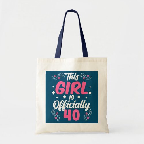 This Girl Is Officially 40 Celebrate Party Tote Bag