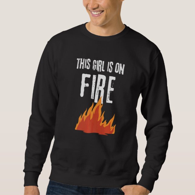This Girl Is On Fire  Emancipation Women Power  Go Sweatshirt (Front)