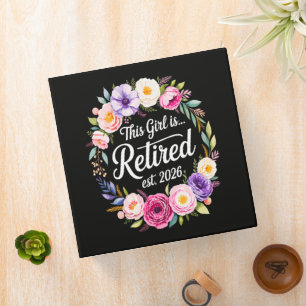 This Girl Is Retired 2026 Floral Retiret 3 Ring Binder