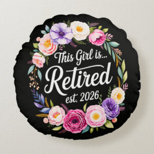 This Girl Is Retired 2026 Floral Retiret Round Pillow