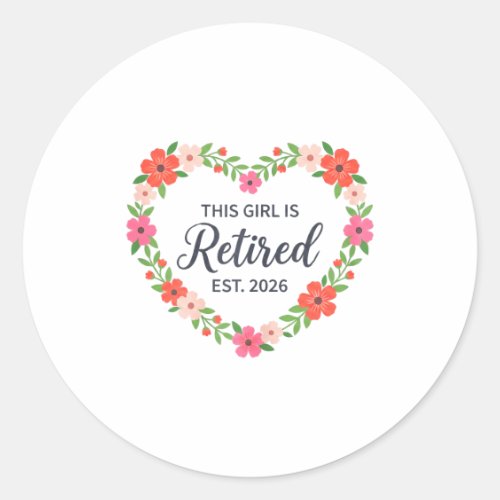 This Girl Is Retired Est 2026 Floral Retirement Wo