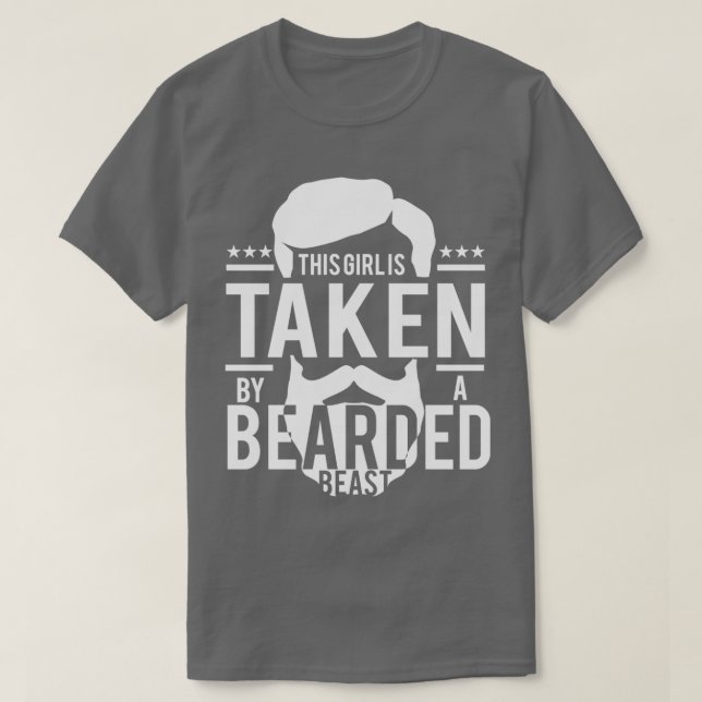 This Girl Is Taken By A Bearded Man T-Shirt (Design Front)