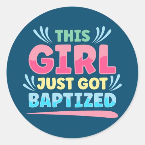 This Girl Just Got Baptized Christian Baptism Classic Round Sticker